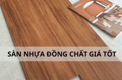 Bảng Giá Sàn Nhựa Đồng Chất Giá Tốt - Chiết Khấu Dự Án | BẢO HÀ GROUP